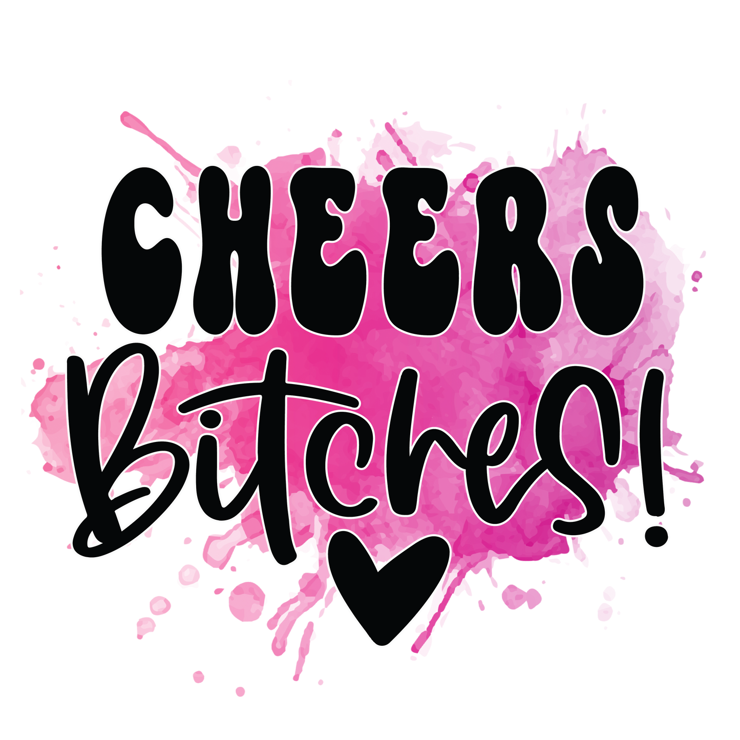 Cheers Bitches Koozie Transfer