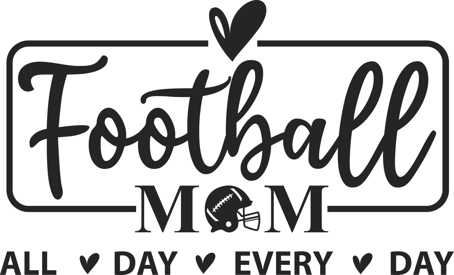 Football Mom All Day Every Day